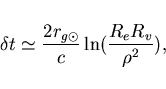 \begin{displaymath}
\delta t \simeq \frac{2r_{g\odot}}{c}\ln(\frac{R_{e}R_{v}}{\rho^{2}}),
\end{displaymath}